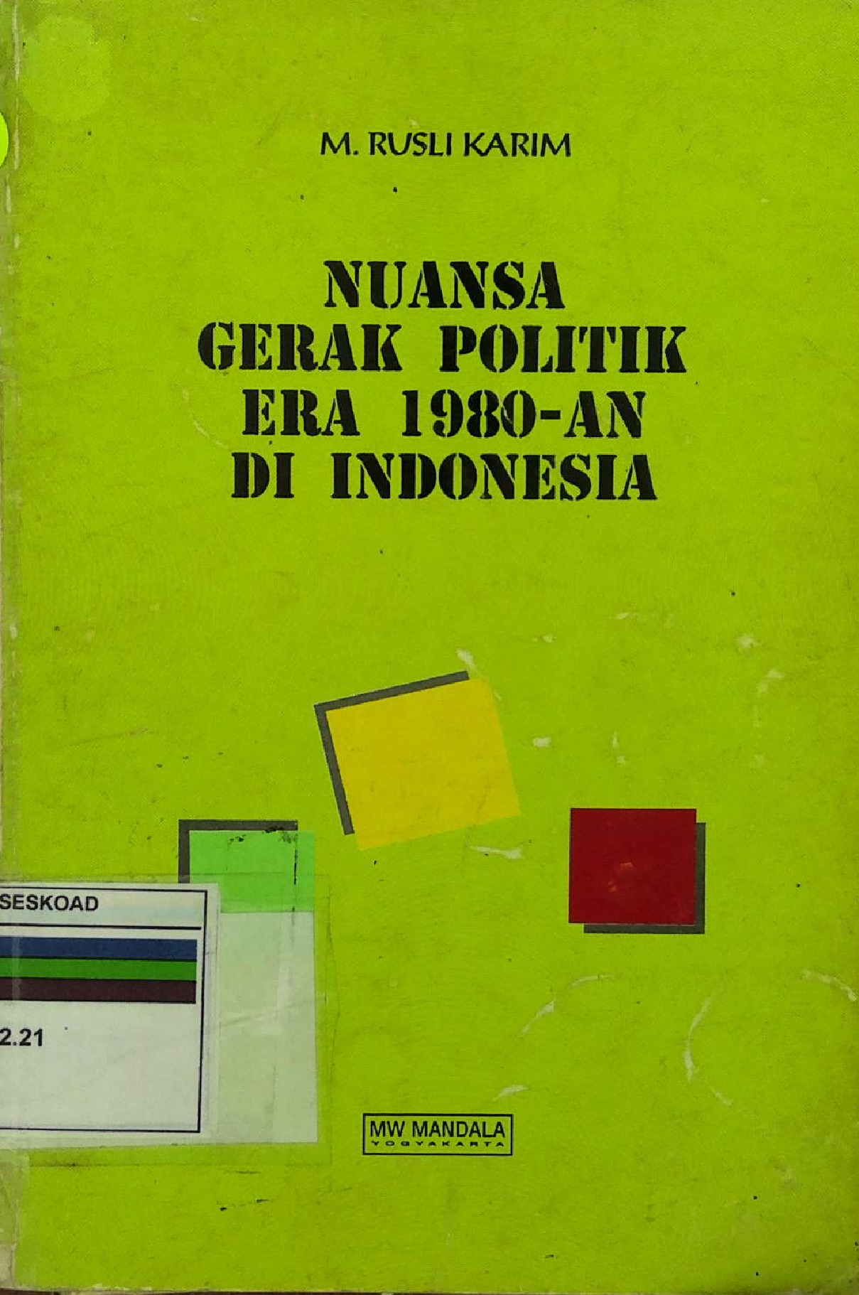 Nuansa Gerak Politik Era 1980-An Di Indonesia